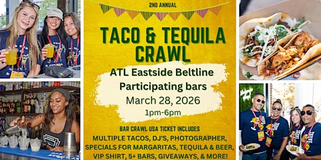 The Atlanta Beltline Taco & Tequila Bar Crawl 2nd Annual: March 28th